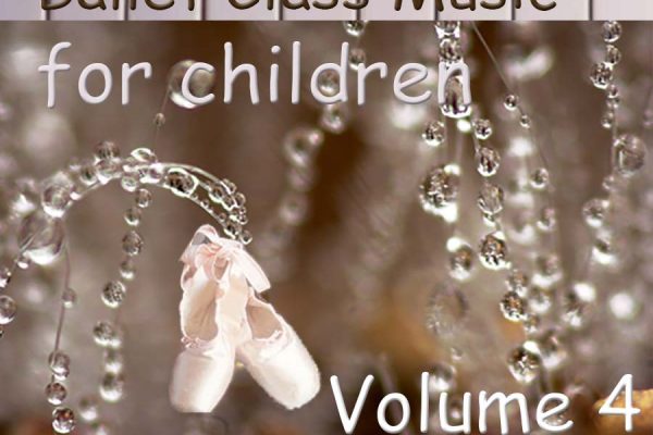 Ballet Class Music for Children Volume 4